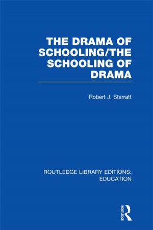 Book cover of The Drama of Schooling: The Schooling of Drama