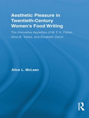 Cover of the book Aesthetic Pleasure in Twentieth-Century Women's Food Writing by Isabelle Kinnard Richman