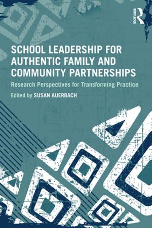Cover of the book School Leadership for Authentic Family and Community Partnerships by K.M. Weiland