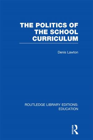 Cover of the book The Politics of the School Curriculum by Nikolas M. Rajkovic