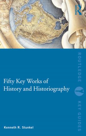 Cover of the book Fifty Key Works of History and Historiography by Michael Spingler