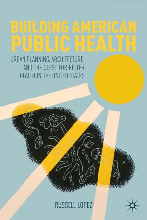 Cover of the book Building American Public Health by A. Wilson