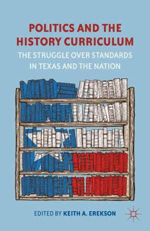 Cover of the book Politics and the History Curriculum by W. AvilÃ©s, William Avilés