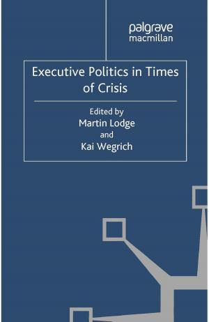 Cover of the book Executive Politics in Times of Crisis by J. Hutchison, W. Hout, C. Hughes, R. Robison