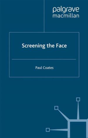Cover of the book Screening the Face by J. Paris