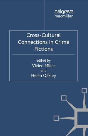 Cover of the book Cross-Cultural Connections in Crime Fictions by Rosemary Lucy Hill
