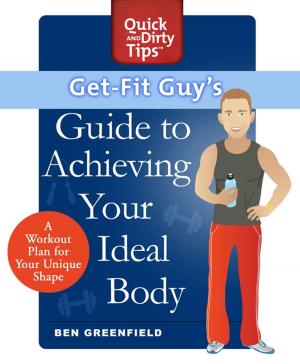 Cover of the book Get-Fit Guy's Guide to Achieving Your Ideal Body by Ursula Archer, Arno Strobel