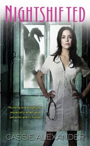 Cover of Nightshifted by Cassie Alexander, St. Martin's Press