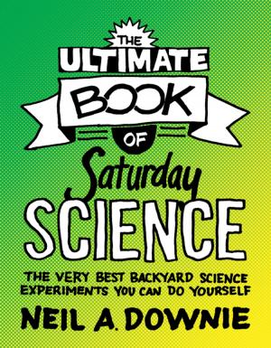 Cover of the book The Ultimate Book of Saturday Science by Christopher A. Bail