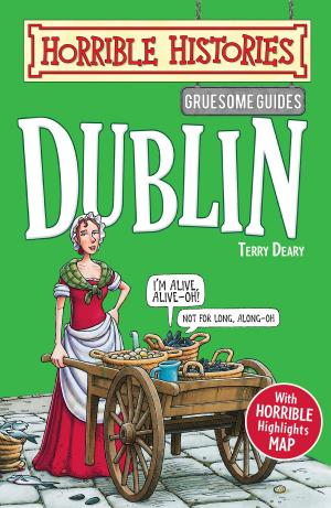 Cover of the book Horrible Histories Gruesome Guides: Dublin by Sam Rhodes