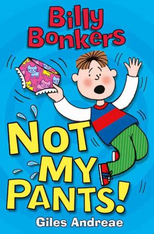 Book cover of Billy Bonkers: Not My Pants!
