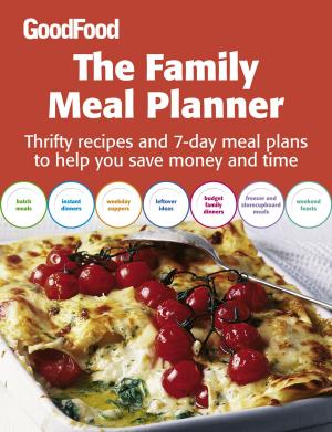 Cover of the book Good Food: The Family Meal Planner by Kristina Lloyd