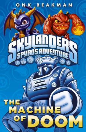 Cover of the book Skylanders: The Machine of Doom by Ranjana Srivastava