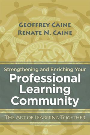 Cover of the book Strengthening and Enriching Your Professional Learning Community by Alan M. Blankstein, Pedro Noguera, Lorena Kelly