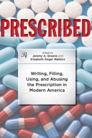 Cover of the book Prescribed by Erwin H. Ackerknecht, Charles E. Rosenberg