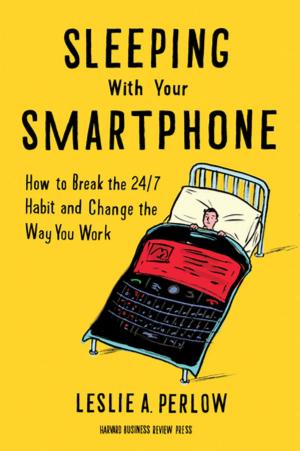 Cover of the book Sleeping with Your Smartphone by John P. Kotter