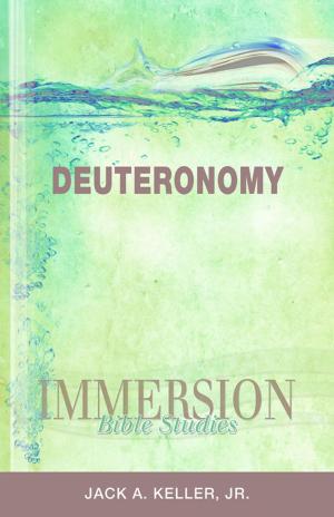 Cover of the book Immersion Bible Studies: Deuteronomy by Clayton Oliphint, Mary Brooke Casad