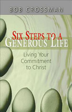 Cover of the book Six Steps to a Generous Life by Justo L. González, Carlos F. Cardoza-Orlandi