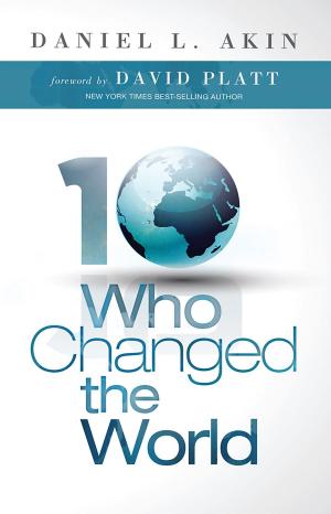 Cover of the book Ten Who Changed the World by Michael Catt, Amy Parker