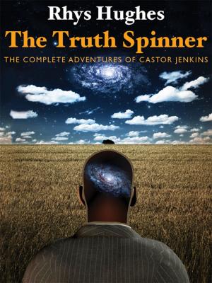 bigCover of the book The Truth Spinner: The Complete Adventures of Castor Jenkins by 