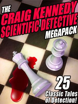 Book cover of The Craig Kennedy Scientific Detective MEGAPACK ®