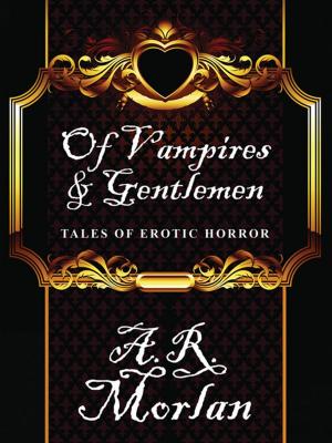 Book cover of Of Vampires & Gentlemen: Tales of Erotic Horror
