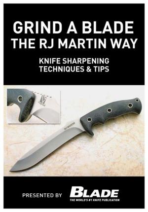Cover of the book Grind a Blade the R.J. Martin Way: Knife Sharpening Techniques & Tips by Brent Frankenhoff