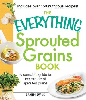 Cover of the book The Everything Sprouted Grains Book by Richard Walsh