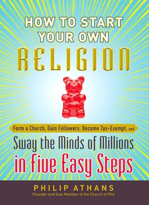 Cover of the book How to Start Your Own Religion by Ellen Bowers, Vincent Iannelli, Marian Edelman Borden