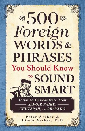 Cover of the book 500 Foreign Words & Phrases You Should Know to Sound Smart by Jon Chattman, Rich Tarantino
