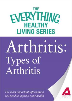 Cover of the book Arthritis: Types of Arthritis by Adams Media