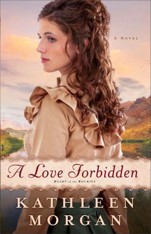 Cover of the book Love Forbidden, A (Heart of the Rockies Book #2) by Christine Colón, Bonnie Field