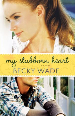Cover of the book My Stubborn Heart by Martha Zimmerman