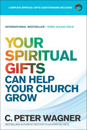 Book cover of Your Spiritual Gifts Can Help Your Church Grow