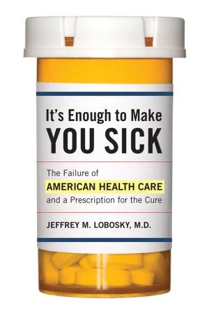 Cover of the book It's Enough to Make You Sick by Stephen H. Lekson