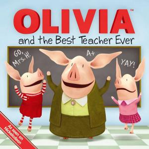 Cover of the book OLIVIA and the Best Teacher Ever by Richard Ashley Hamilton