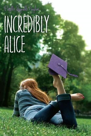Cover of the book Incredibly Alice by George Ella Lyon, Benn Lyon