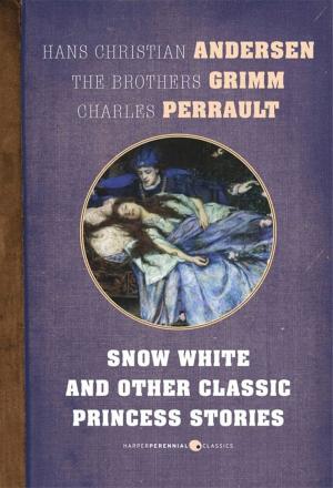 Cover of the book Snow White And Other Classic Princess Stories by James Joyce