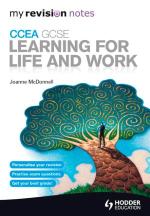 Cover of the book My Revision Notes: CCEA GCSE Learning for Life and Work by Vivienne Sanders