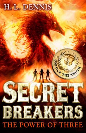 Cover of the book Secret Breakers: The Power of Three by Caroline Lawrence
