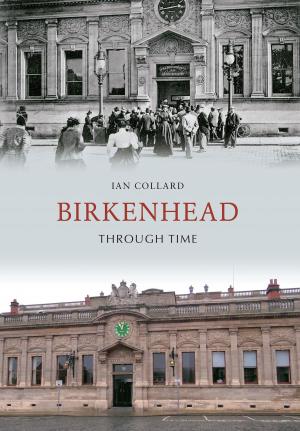 Cover of the book Birkenhead Through Time by David Birchall