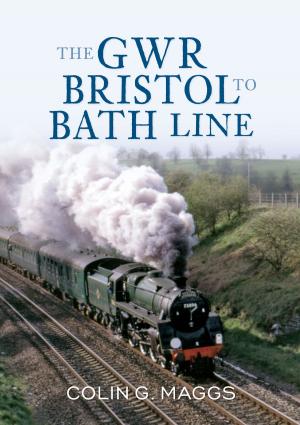 Book cover of The GWR Bristol to Bath Line