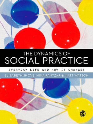 Cover of the book The Dynamics of Social Practice by Michelle Oldale, Michelle J. Cooke