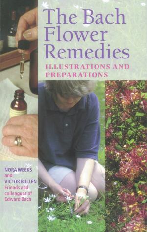 Cover of the book The Bach Flower Remedies Illustrations And Preparations by Chandran K C