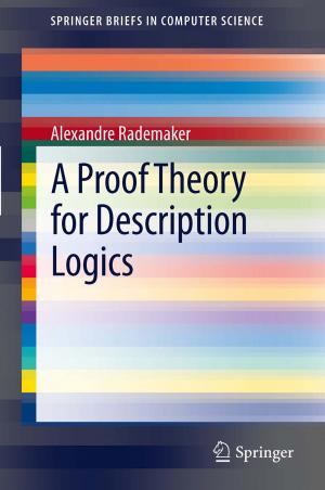 Cover of the book A Proof Theory for Description Logics by Luis Rodolfo García Carrillo, Alejandro Enrique Dzul López, Rogelio Lozano, Claude Pégard