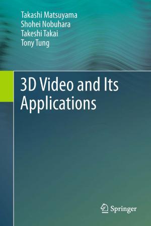 Cover of the book 3D Video and Its Applications by Luis Rodolfo García Carrillo, Alejandro Enrique Dzul López, Rogelio Lozano, Claude Pégard