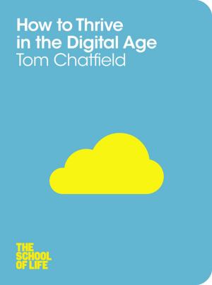 Cover of the book How to Thrive in the Digital Age by Richmal Crompton