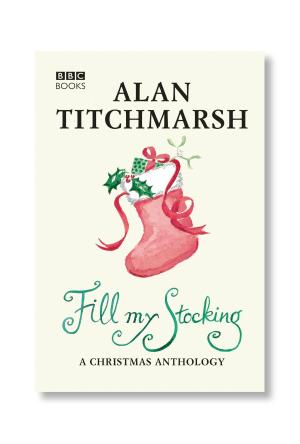 Book cover of Alan Titchmarsh's Fill My Stocking