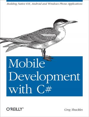 Cover of the book Mobile Development with C# by Christian Trabold, Jo Hasenau, Peter Niederlag