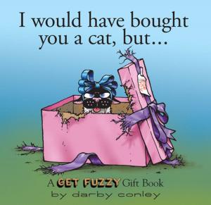 Cover of the book I Would Have Bought You a Cat, But. . . by Scott Adams